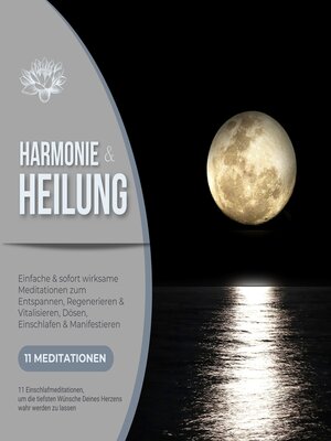 cover image of Harmonie & Heilung--11 Einschlafmeditationen, um die tiefsten Wünsche Deines Herzens wahr werden zu lassen